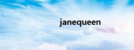 janequeen